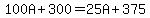 100A%2B300=25A%2B375