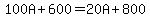 100A%2B600=20A%2B800