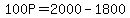 100P=+2000+-+1800