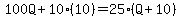 100Q%2B10%2810%29=25%28Q%2B10%29