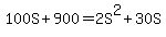 100S+%2B+900+=+2S%5E2+%2B+30S