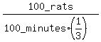 100_rats%2F%28100_minutes%2A%281%2F3%29%29