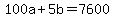 100a+%2B+5b+=+7600