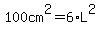 100cm%5E2=6%2AL%5E2