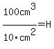 100cm%5E3%2F10cm%5E2=H