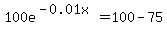 100e%5E%28-0.01x%29=100-75
