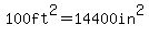 100ft%5E2=14400in%5E2
