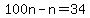 100n-n=34