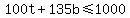 100t%2B135b+%3C=+1000