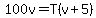 100v=T%28v%2B5%29