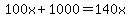 100x%2B1000+=+140x