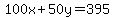 100x%2B50y+=+395
