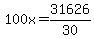 100x=31626%2F30