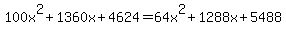 100x%5E2%2B1360x%2B4624=64x%5E2%2B1288x%2B5488+
