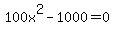 100x%5E2-1000=0