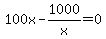 100x-1000%2Fx=0