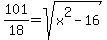 101%2F18=sqrt%28x%5E2-16%29