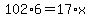102%2A6+=+17%2Ax