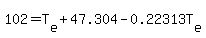 102=T%5Be%5D%2B47.304-0.22313T%5Be%5D