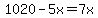 1020-5x=7x