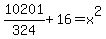 10201%2F324%2B16=x%5E2