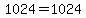 1024=1024