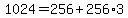 1024=256%2B256%2A3