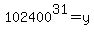 102400%5E31=y