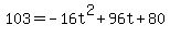 103=-16t%5E2%2B96t%2B80