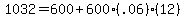 1032+=+600%2B600%28.06%29%2812%29