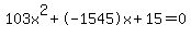 103x%5E2%2B-1545x%2B15+=+0