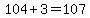 104%2B3=107