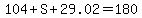 104%2BS%2B29.02=180