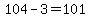 104-3=101