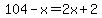 104-x=2x%2B2