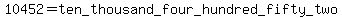 10452=ten_thousand_four_hundred_fifty_two