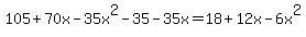 105%2B70x-35x%5E2-35-35x=18%2B12x-6x%5E2