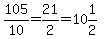 105%2F10=21%2F2=10%261%2F2