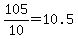 105%2F10+=+10.5