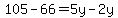 105-66=5y-2y