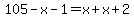 105-x-1=x%2Bx%2B2