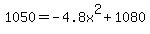 1050=-4.8x%5E2%2B1080