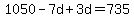 1050-7d%2B3d=735