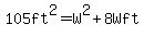 105ft%5E2=W%5E2%2B8Wft