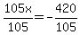 105x%2F105=-420%2F105