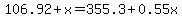 106.92%2Bx=355.3%2B0.55x%29