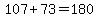 107%2B73=180
