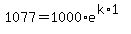 1077+=+1000%2Ae%5E%28k%2A1%29