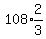 108%2Aexpr%282%2F3%29