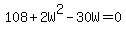 108%2B2W%5E2-30W=0